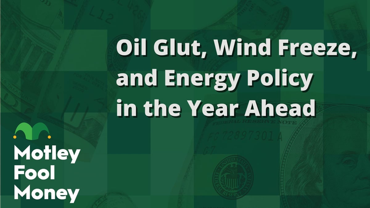 Oil Glut, Wind Freeze, and Energy Policy in the Year Ahead